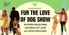 Fur The Love of Dog Show – Saturday Dog Event near London Bridge)