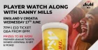 Player Watch Along with Danny Mills, presented by Asahi - England V Croatia