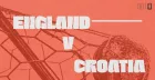 ENGLAND v CROATIA