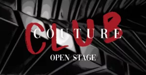 Club Couture: Open Stage