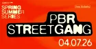 Spring Summer Series: PBR Streetgang