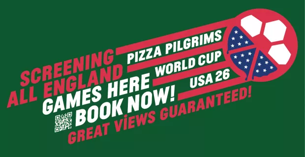 WORLD CUP 2026 AT PIZZA PILGRIMS CANARY WHARF