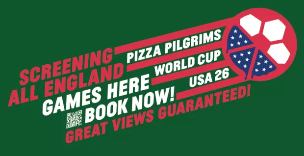 WORLD CUP 2026 AT PIZZA PILGRIMS SHOREDITCH