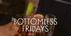 Bottomless Fridays