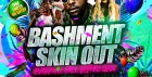 Bashment Skin Out - Everyone Free Before 12AM