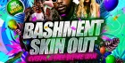 Bashment Skin Out - Everyone Free Before 12AM