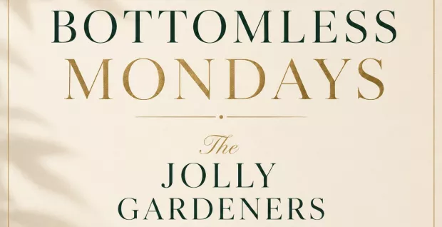 Bottomless Mondays: The Jolly Gardeners