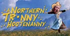 A Northern Tr*nny Hootenanny