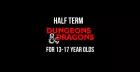 Half Term D&D (aged 13-17)