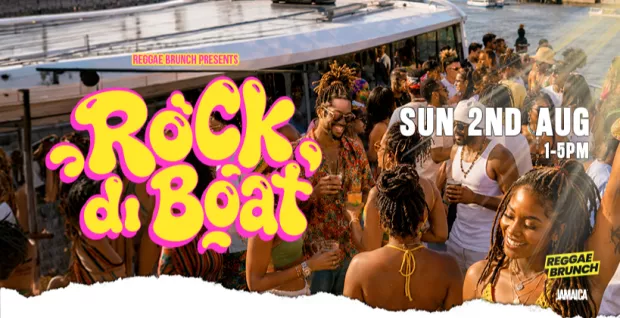 The Reggae Brunch presents - ROCK DI BOAT - Sun 2nd Aug