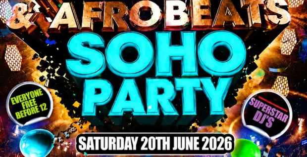 Bashment & Afrobeats Soho Party - Everyone Free Before 12AM