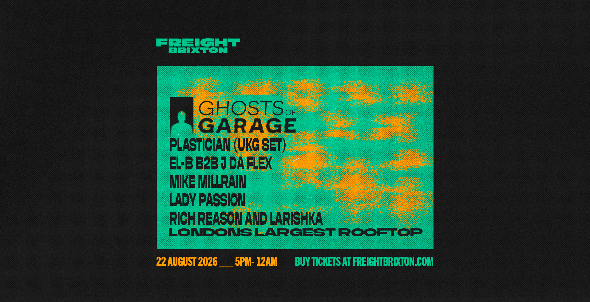 Ghost of Garage Rooftop Party W Plastician (UKG Set), EL-B B2B J Da Flex, Mike Millrain, Lady Passion, Larishka, Rich Reason & Chunky at Freight Brixton
