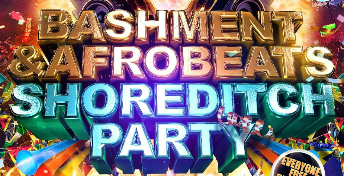 Bashment & Afrobeats - Shoreditch Party (Everyone Free Before 12AM)