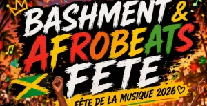 BASHMENT & AFROBEATS FETE - Fête de la Musique 2026