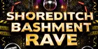 SHOREDITCH BASHMENT RAVE PARTY - Everyone Free Before 12AM