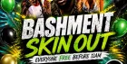 Bashment Skin Out - Everyone Free Before 12AM