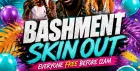 Bashment Skin Out - Everyone Free Before 12AM