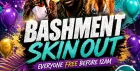 Bashment Skin Out - Everyone Free Before 12AM