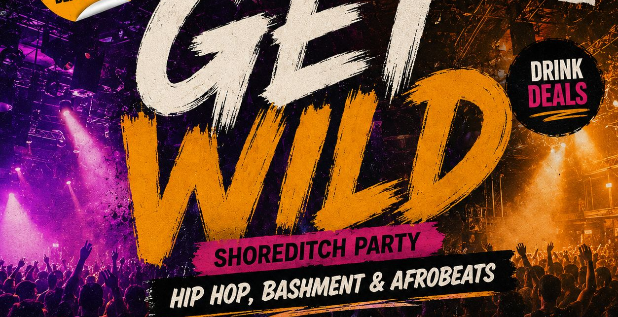 Get Wild Shoreditch Party - Everyone Free Before 12AM