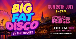 🎉 BIG FAT DISCO: BY THE THAMES