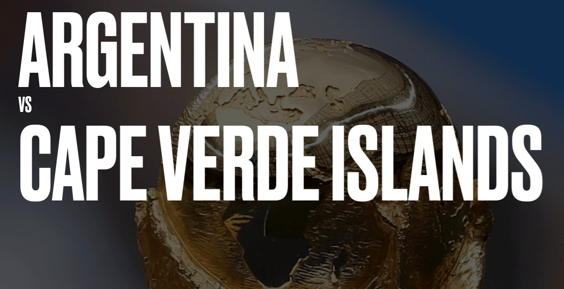 Argentina vs Cape Verde - Fifa World Cup