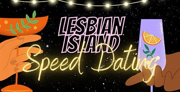 Lesbian Island - Speed Dating Ages 30-40