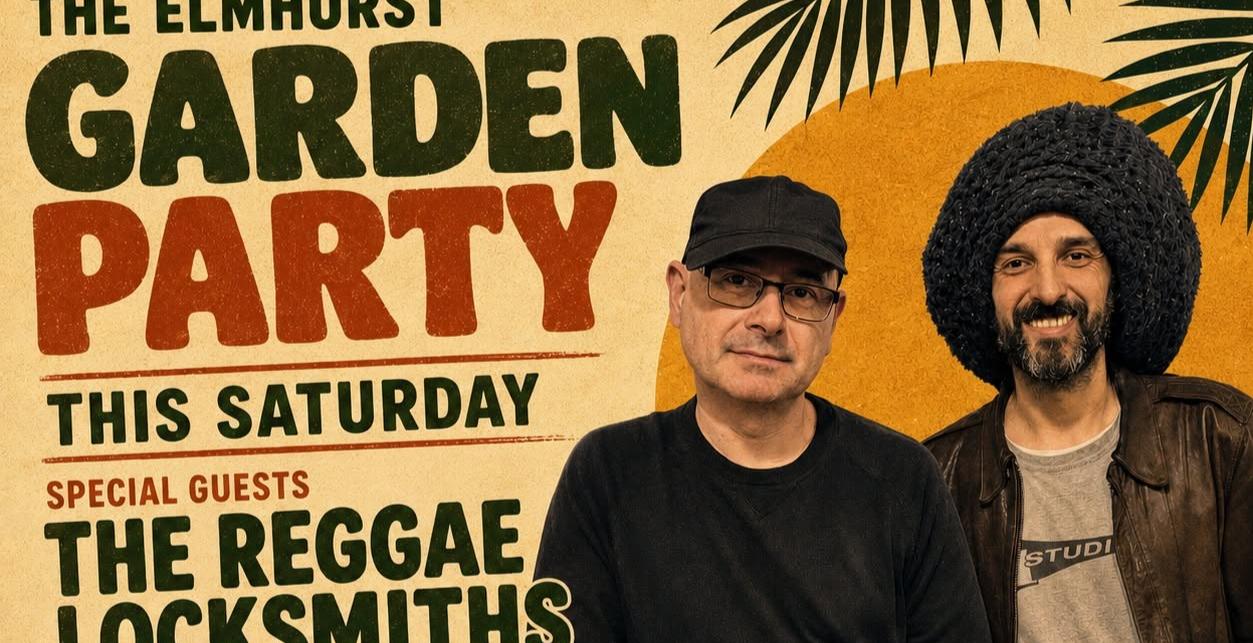 Garden Party with special Guests: The Reggae Locksmiths featuring DJ Andy Smith (ex-Portishead) & 7Locks (Flashback Records) + at The Elmhurst
