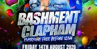 Bashment Clapham - Everyone Free Before 12AM
