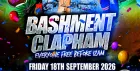 Bashment Clapham - Everyone Free Before 12AM