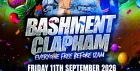 Bashment Clapham - Everyone Free Before 12AM
