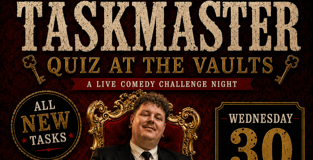 Taskmaster at The Vaults