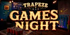 Trapeze Games Night!