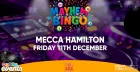 Mayhem Bingo Xmas Special @ Mecca Hamilton