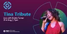 Kristie Turner as Tina - Tribute night