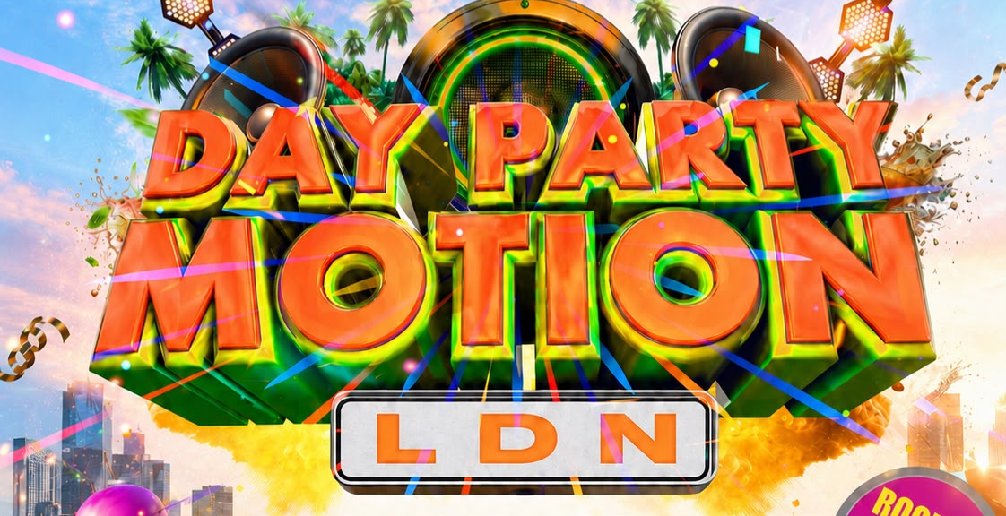 Day Party Motion - LDN - Everyone Free Before 6PM