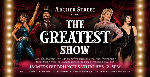 The Greatest Show: Archer Street Soho Immersive Brunch