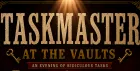 Taskmaster at The Vaults