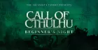CALL OF CTHULHU: Beginners Night