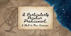 A Particularly Peculiar Predicament - A D&D Story