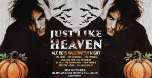 Just Like Heaven: Alt 80’s Halloween Night (London)