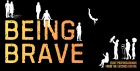 Being Brave