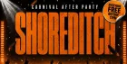 Shoreditch Carnival After Party - Everyone Free Before 11PM