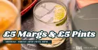 £5 Margs & £5 Pints