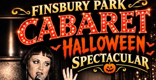 SAT 31 OCT HALLOWEEN SPECIAL LAUNCH NIGHT AT THE OLD DAIRY CROUCH HILL FINSBURY PARK CABARET