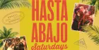 Hasta Abajo Saturdays
