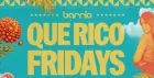Que Rico Fridays