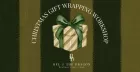 Christmas Gift Wrapping Workshop