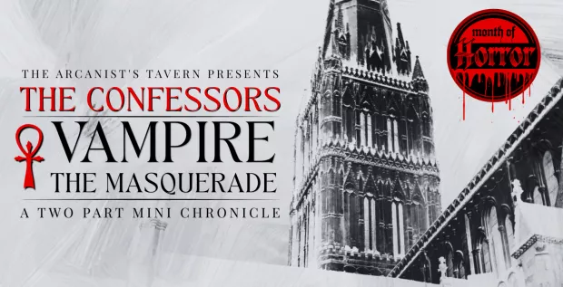 Month Of Horror: The Confessors: A Vampire the Masquerade mini-chronicle