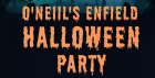 O'Neill's Enfield Halloween Party