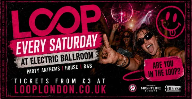 LOOP London every Saturday at Electric Ballroom